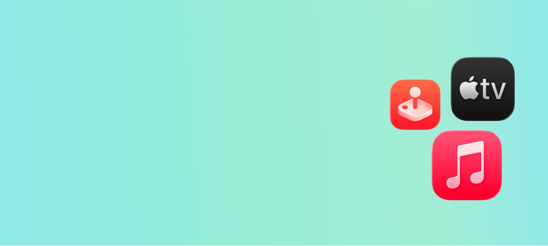 Apple TV +, Apple Music, Apple Arcade