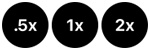 0,5x, 1x, 2x